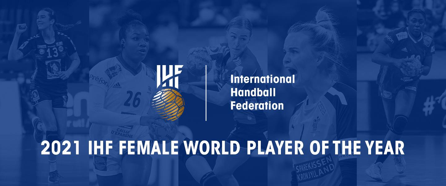 Introducing the nominees for the 2021 IHF Female World Player of the Year award