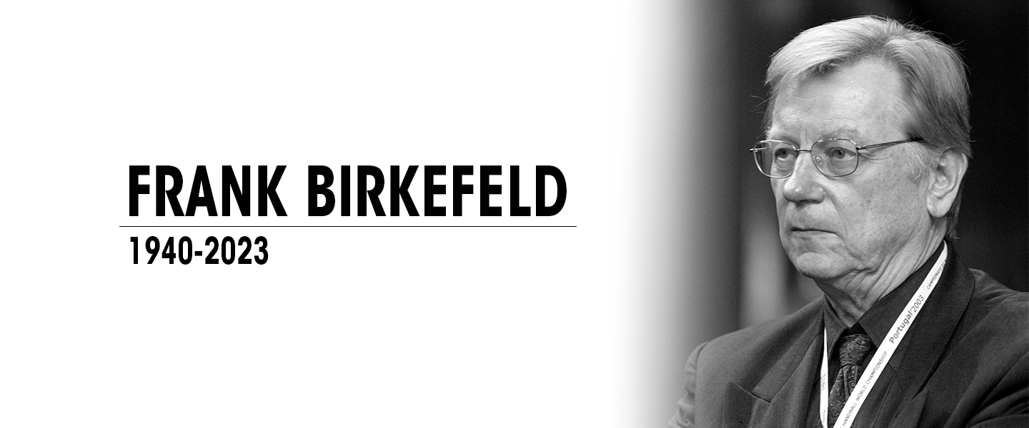 Forever in the memories of the handball family — IHF says farewell to Frank Birkefeld
