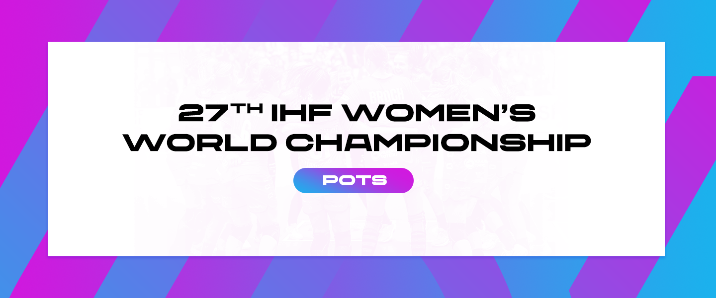 Pots revealed for the 2025 IHF Women's World Championship